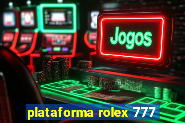 plataforma rolex 777